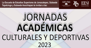 JORNADAS A CADÉMICAS CULTURALES Y DEPORTIVAS 2023 | Escuela de Estudios Superiores de Jonacatepec, Subsede Tepalcingo y Subsede Axochiapan