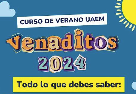 CURSO DE VERANO “Venaditos UAEM 2024”